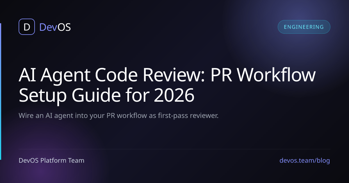 AI Agent Code Review: PR Workflow Setup Guide for 2026