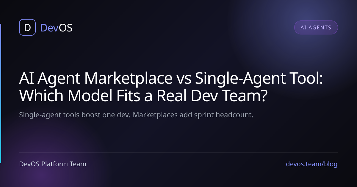 AI Agent Marketplace vs Single-Agent Tool: Which Model Fits a Real Dev Team?