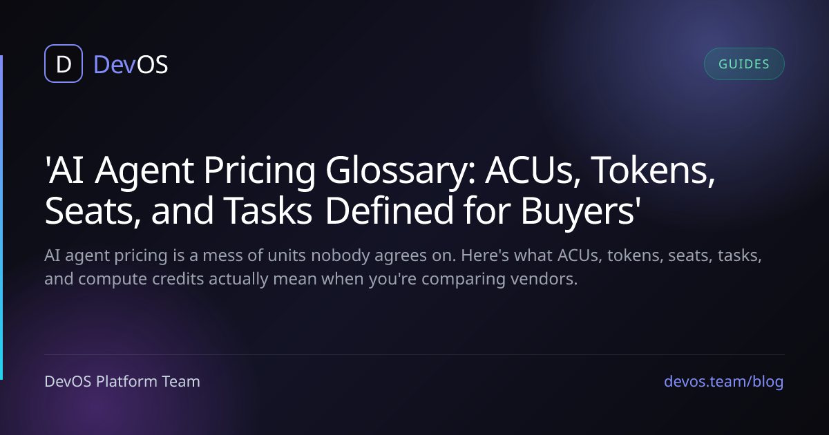 'AI Agent Pricing Glossary: ACUs, Tokens, Seats, and Tasks Defined for Buyers'