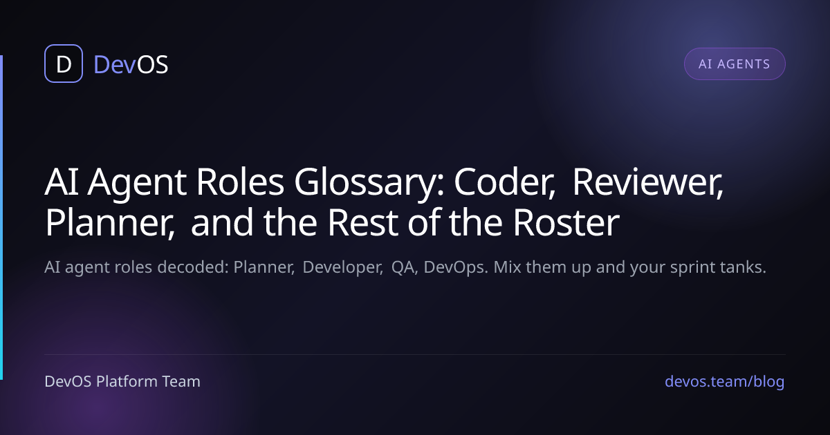 AI Agent Roles Glossary: Coder, Reviewer, Planner, and the Rest of the Roster