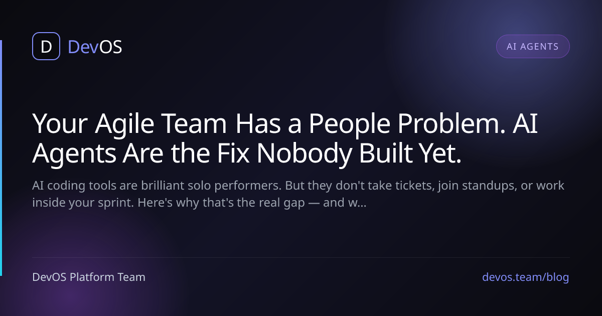 Your Agile Team Has a People Problem. AI Agents Are the Fix Nobody Built Yet.