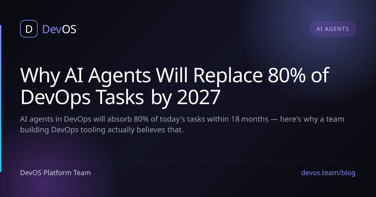 Why AI Agents Will Replace 80% of DevOps Tasks by 2027
