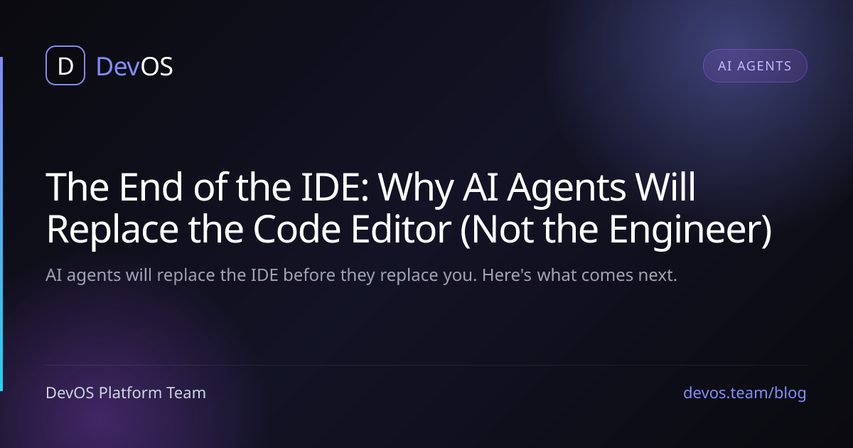 The End of the IDE: Why AI Agents Will Replace the Code Editor (Not the Engineer)